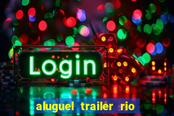 aluguel trailer rio grande do sul